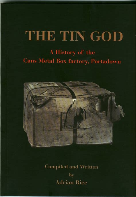 The Tin God: a History of the Cans Metal Box Factory, Portadown